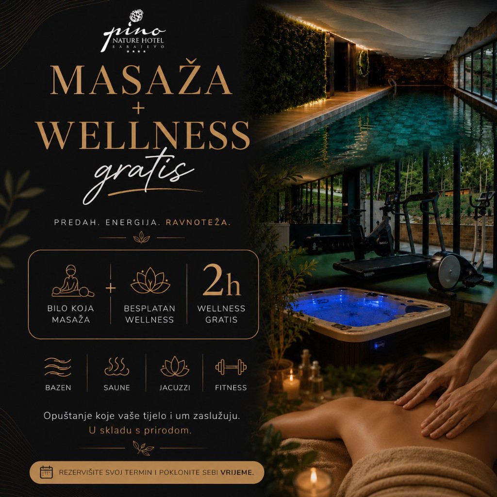 Wellness akcija 1 plaća 2 uživa – Hotel Pino Nature Sarajevo
